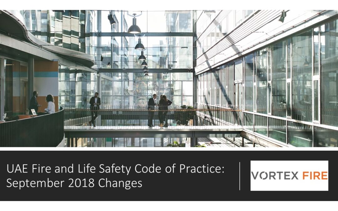 UAE Fire and Life Safety Code of Practice: September 2018 Changes – Course now Available!